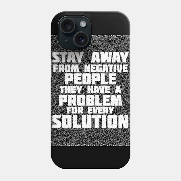 Quote Stay Away From Negative People Phone Case by Toogoo