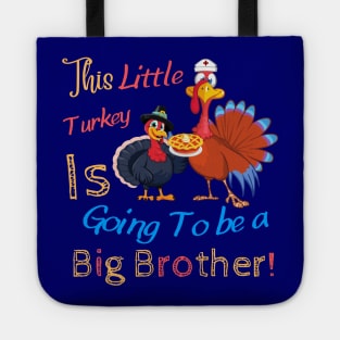 This little turkey is going to be a big brother, thanksgiving gift from nurse sister to her brother Tote