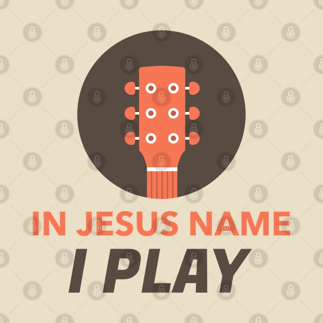 In Jesus Name I Play Guitar - Christian by ChristianShirtsStudios