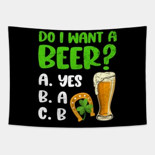 Do I Want A Beer St. Patrick's Day Tapestry