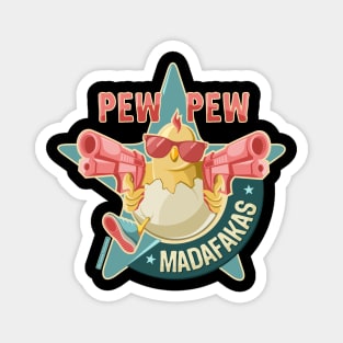 Pew Pew Madafakas! Magnet