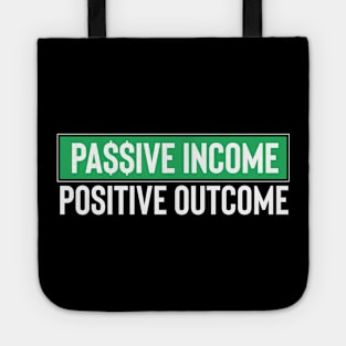 Passive Income, Positive Outcome Tote