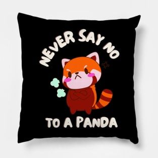 Never Say No To A Panda Funny Red Panda Lover Pillow