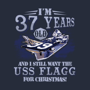 I'm 37 Years Old And I Still Want The USS Flagg For Christmas G.I. Joe T-Shirt