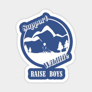 Support Wildlife Raise Boys Magnet