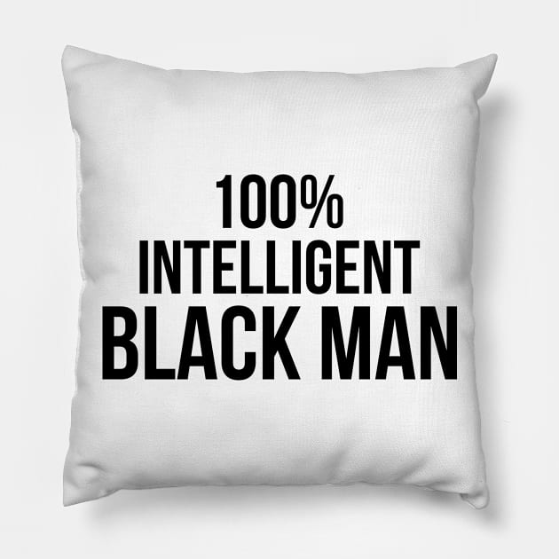 100% Intelligent Black Man Pillow by UrbanLifeApparel