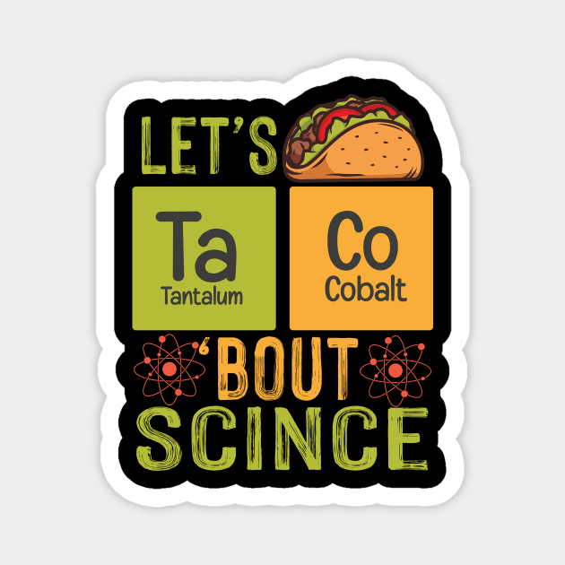 Lets Taco Bout Science Magnet by The WYLD Tribe