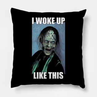 zombie I woke up like this Pillow