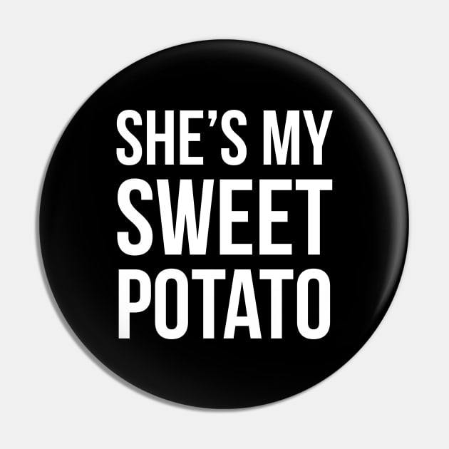 She's My Sweet Potato Pin by evokearo