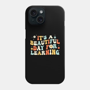 Its A Beautiful Day For Learning Cute Teacher First Day Phone Case