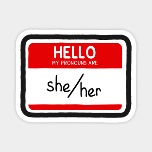 Hello My Pronouns Are She/Her Magnet