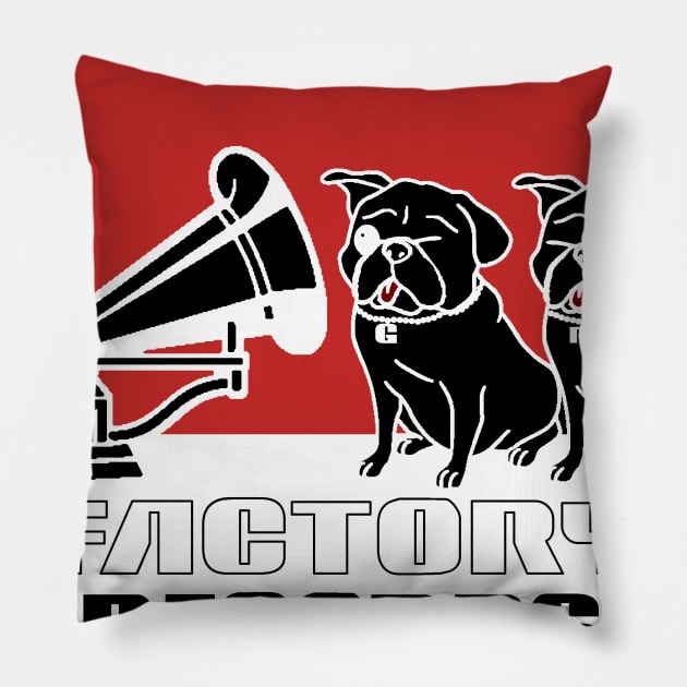 Factory Records Pugs G&M (who needs Nipper?) Pillow by TheObserver