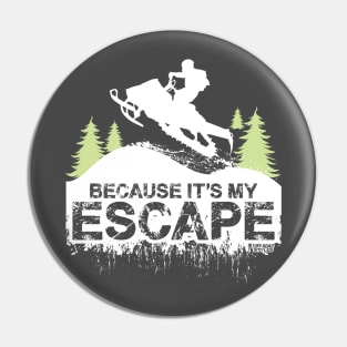 Because Its My Escape Pin