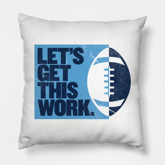 Let's Get This Work Pillow by jared_clark