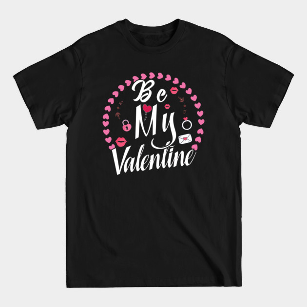 Discover be my valentine- lovely valentines day gift idea - Valentines Day - T-Shirt