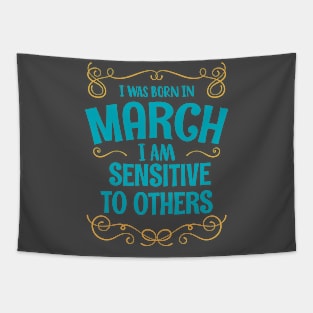 I WAS BORN IN MARCH SENSITIVE TO OTHERS MINIMALIST SIMPLE COOL CUTE GEEK GIFT Tapestry