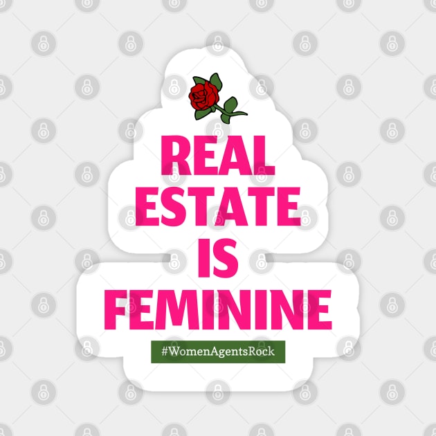 Real Estate Is Feminine (dark pink) Magnet by REG
