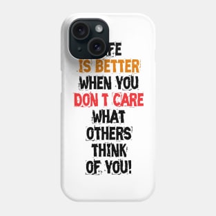 Life's Better... Phone Case