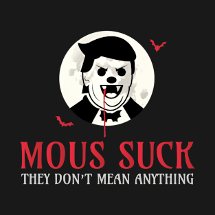 MOUs Suck - Memorandums Of Understanding T-Shirt T-Shirt