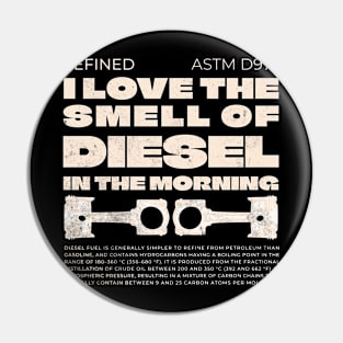 I Love The Smell Of Diesel In The Morning Pin