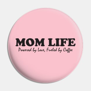 Mom Life: Powered by Love, Fueled by Coffee Pin
