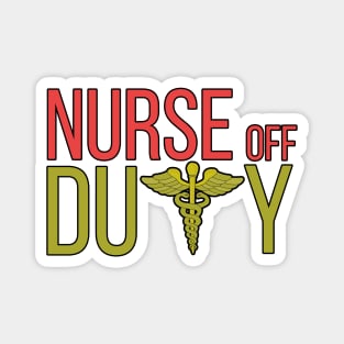 Nurse Off Duty Magnet