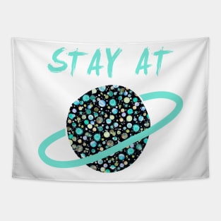 Stay at your Home Planet Tapestry