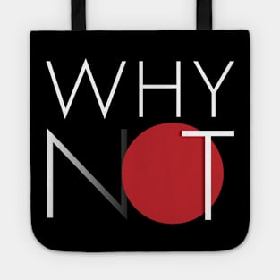 "Why Not" Typographic Design Tote