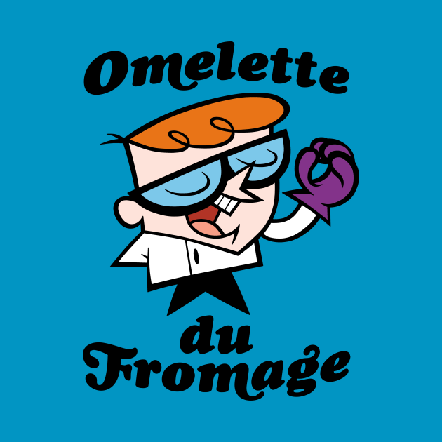Omelette du Fromage TShirt Dexters Laboratory TShirt TeePublic