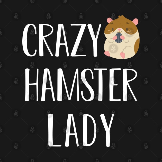 Hamster Lady - Crazy hamster lady by KC Happy Shop