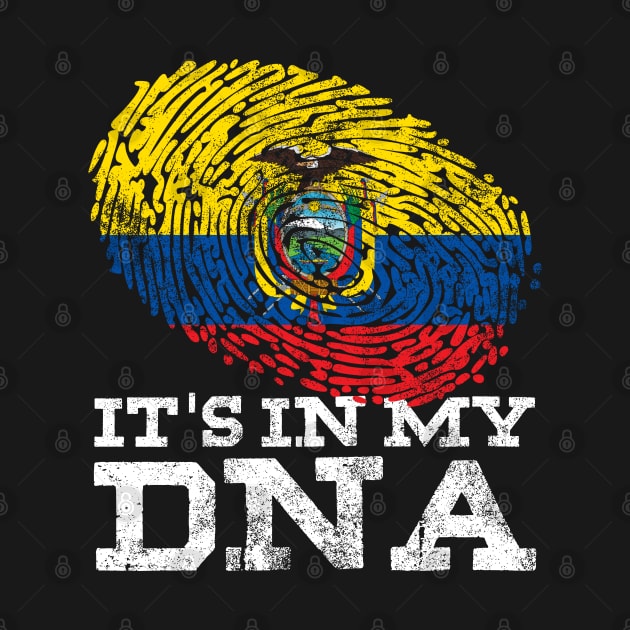 It's In My DNA Ecuadorian Hispanic Gifts Cool Ecuador Flag by Smoothbeats