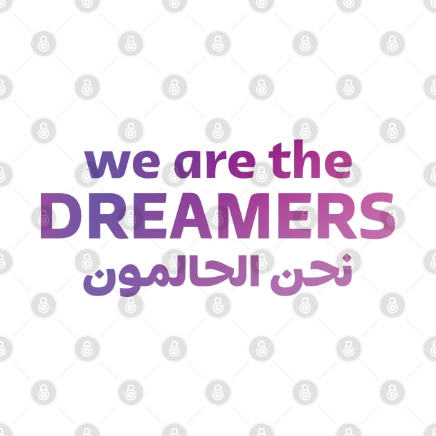 We Are The Dreamers by Inspirit Designs