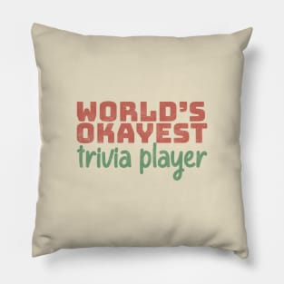 World's Okayest Trivia Player Pillow