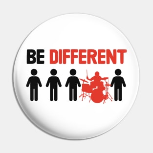 Be Different - Funny Drummer Pin