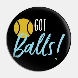 Funny Tennis Pun Got Balls Pin