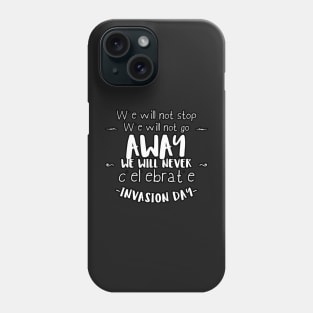 We will not stop we will not go away Phone Case