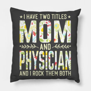 Mom and Physician Two Titles Pillow