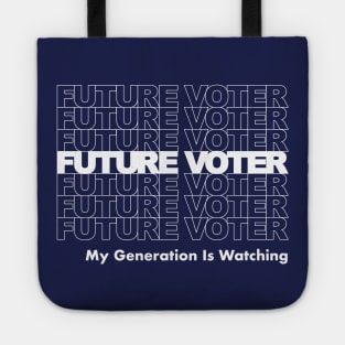 Future Voter My Generation is Watching Tote