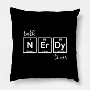 Talk Nerdy To Me Pillow