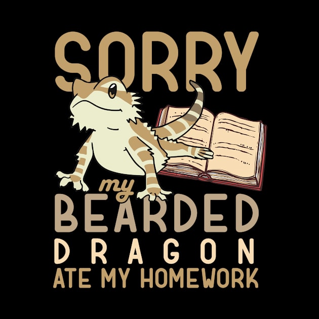 'Sorry Bearded Dragon Ate My Homework' Dragons Gift by ourwackyhome