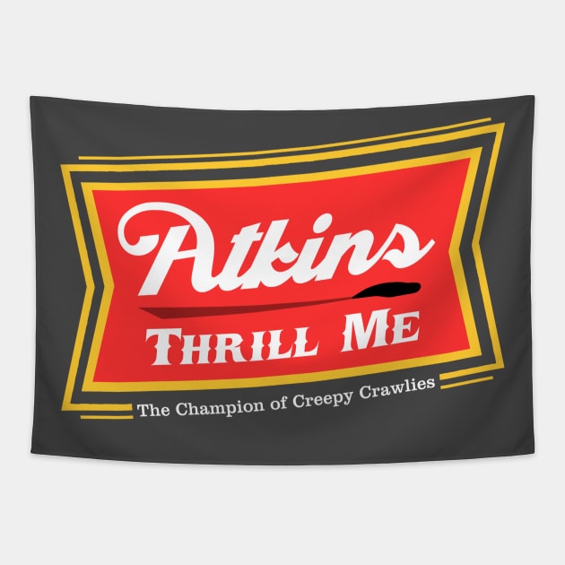 Atkins Thrill Me Tapestry by JasonVoortees