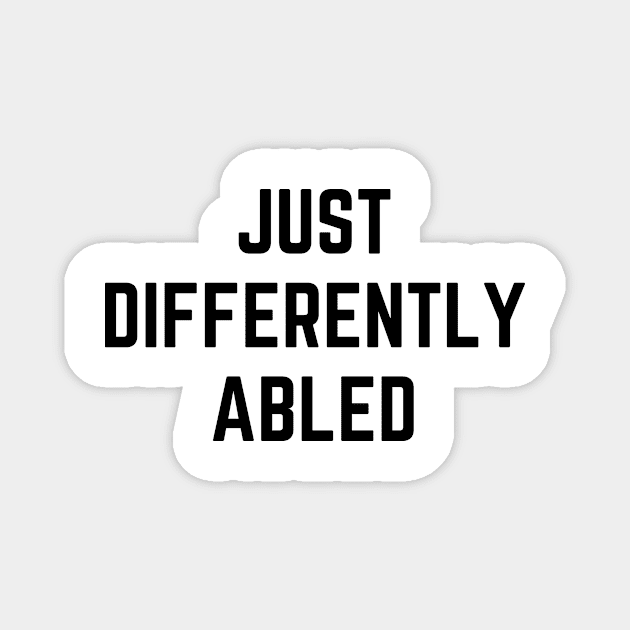 Just Differently Abled Magnet by amithachapa