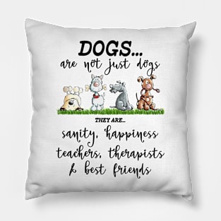 Dogs Are Not Just Dogs Gift Pillow