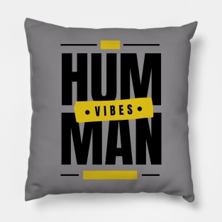 Good human vibes Pillow