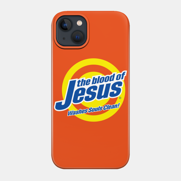 Blood of Jesus Christ - Funny, Cute Faith-Based Christian - Jesus - Phone Case