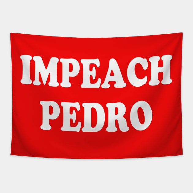 Impeach Pedro Tapestry by Etopix