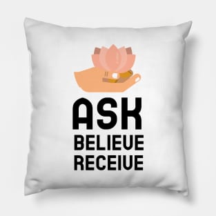 Ask Believe Receive Pillow