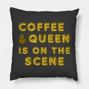 Coffee Queen On The Scene Pillow