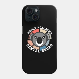 Highly Koalafied Dental Squad Koala Bear Cartoon Phone Case