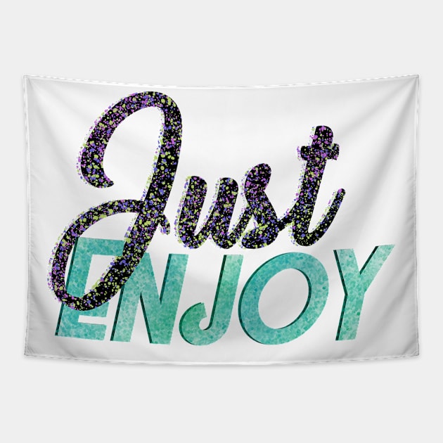 Just enjoy Tapestry by Blaze Designs